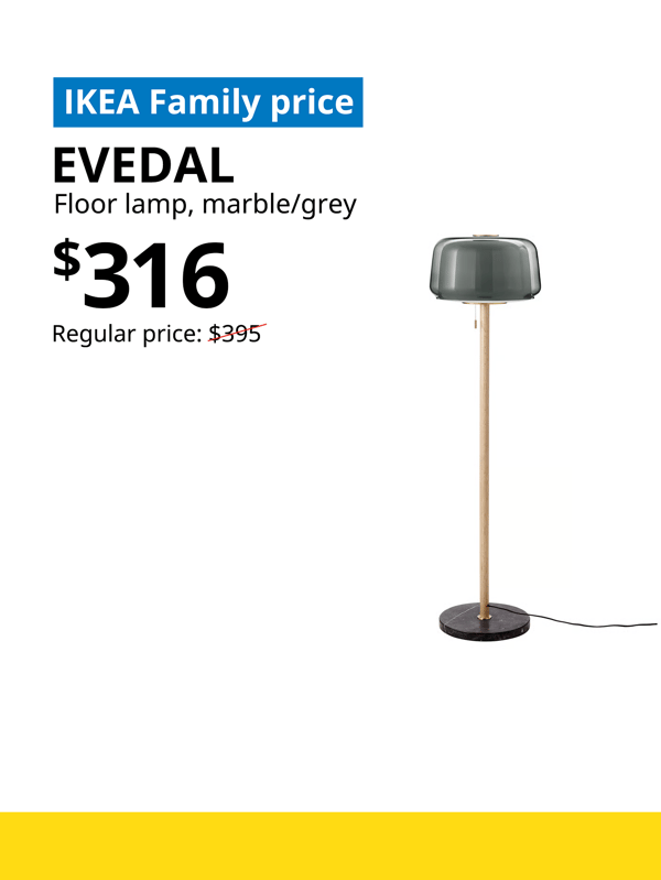 EVEDAL floor lamp, words on image read "IKEA Family price, EVEDAL,Floor lamp, marble/grey, $316, Regular price: $395 with a slash. 