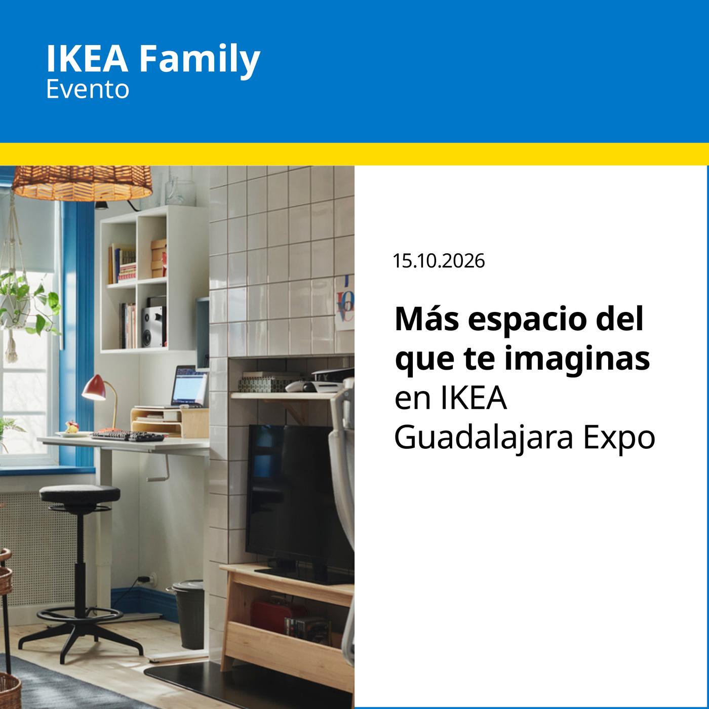 Evento IKEA Family en IKEA Guadalajara Expo el 15 de octubre de 2026. Interior de una vivienda compacta con área de trabajo, almacenamiento e integración de espacios multifuncionales. Texto: “Más espacio del que te imaginas”.