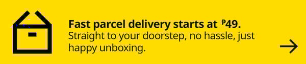 Fast parcel delivery for your SALE finds
Starts at P49, straight to your doorstep, 
no hassle, just happy unboxing