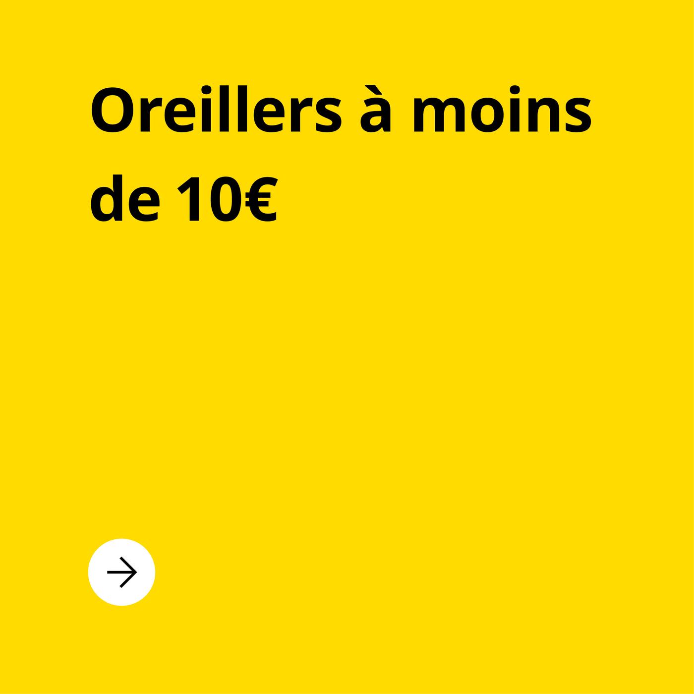 Fond jaune avec texte noir indiquant "oreiller à moins de 10 €"