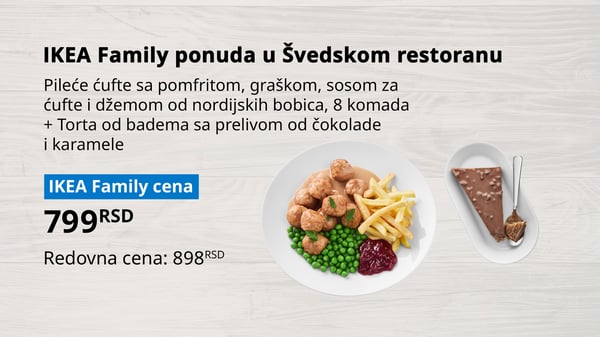 Fotografija IKEA Family ponude u Švedskom restoranu. Na slici se nalaze: Pileće ćufte sa pomfritom, graškom, sosom za ćufte i džemom od nordijskih bobica, 8 komada i torta od badema sa prelivom od čokolade i karamele