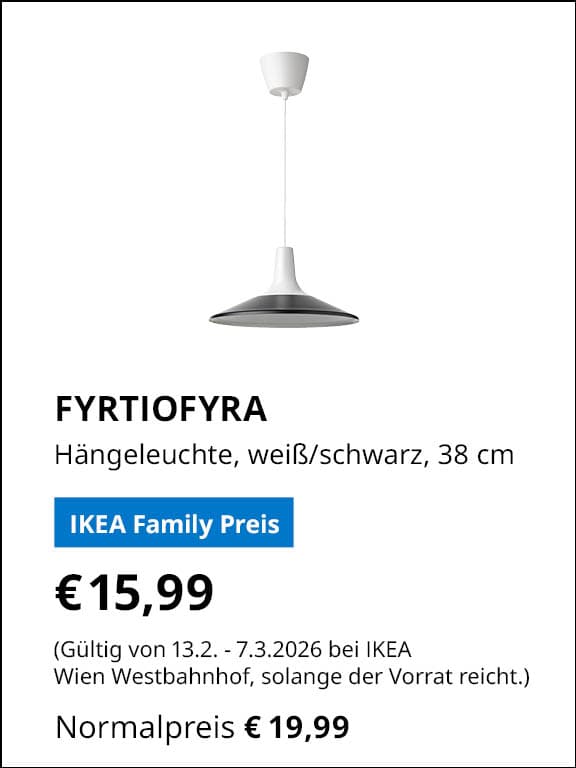 FYRTIOFYRA, Hängeleuchte, weiß/schwarz, 38 cm
IKEA Family Preis €15,99
Gültig von 13.2. - 7.3.2026 bei IKEA Wien Westbahnhof, solange der Vorrat reicht.
Normalpreis €19,99