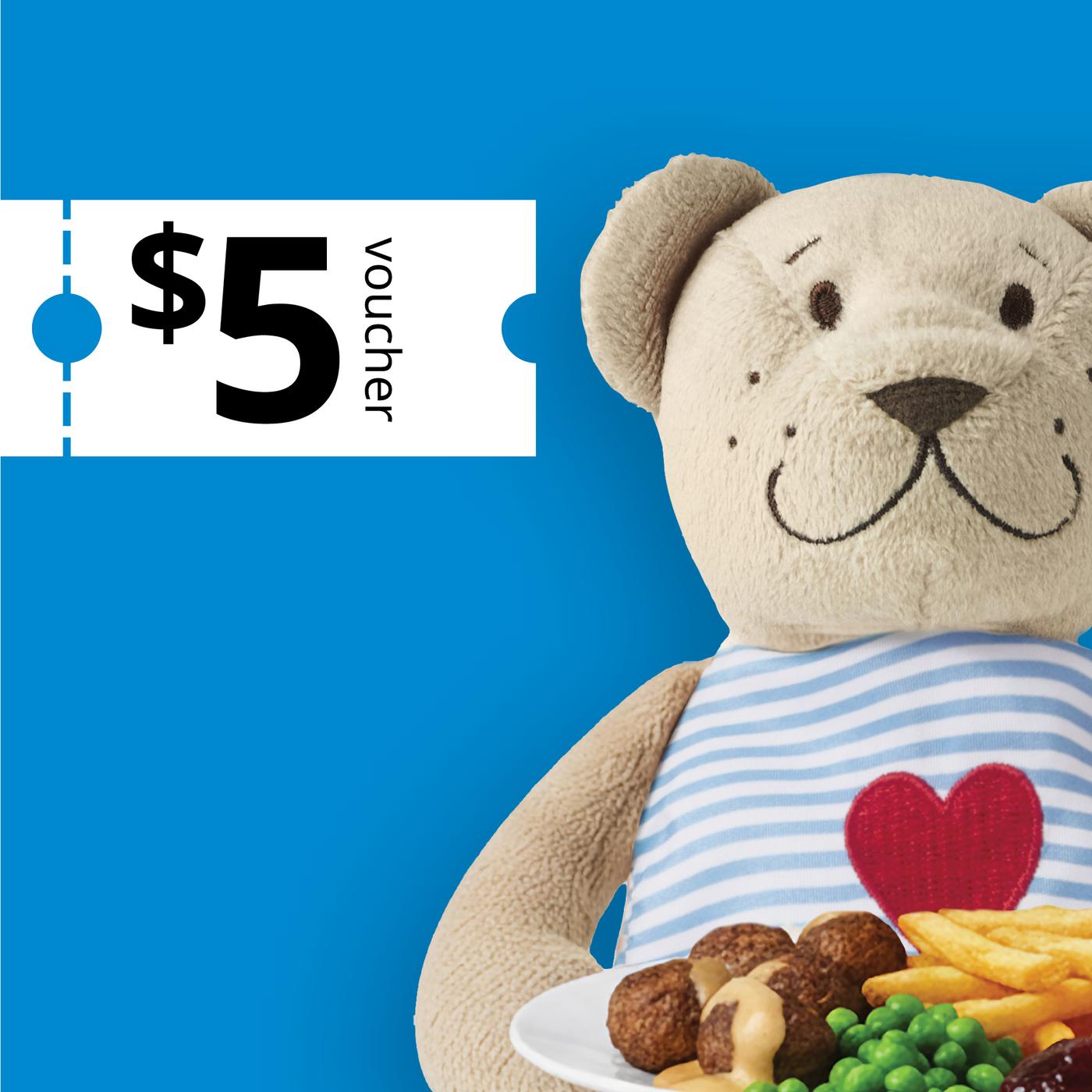 get a $5 voucher to spend on our children's range with every kids meal purchased.*