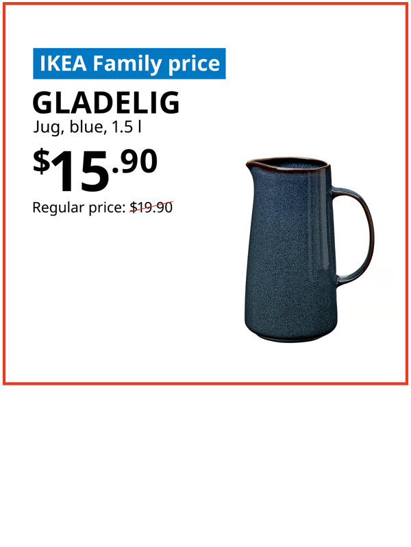 GLADELIG jar, Text on image reads "IKEA Family price, GLADELIG, jug, blue, 1.5l, $15.90, Regular price: $19.90 with a slash"