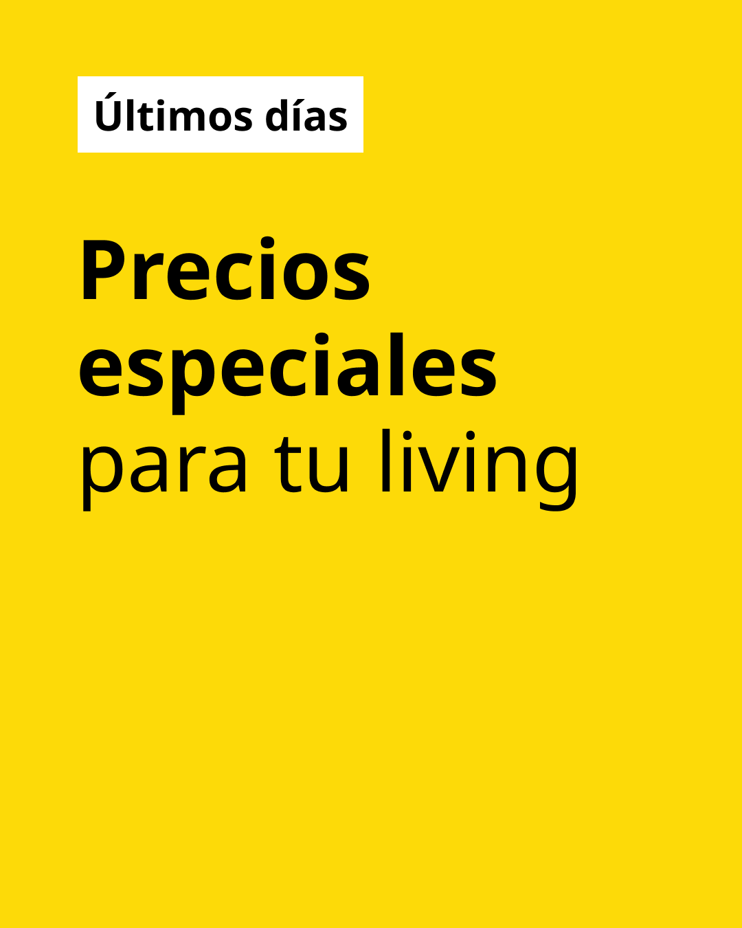 Gráfica en fondo amarillo que destaca la promoción ‘precios especiales para tu living’