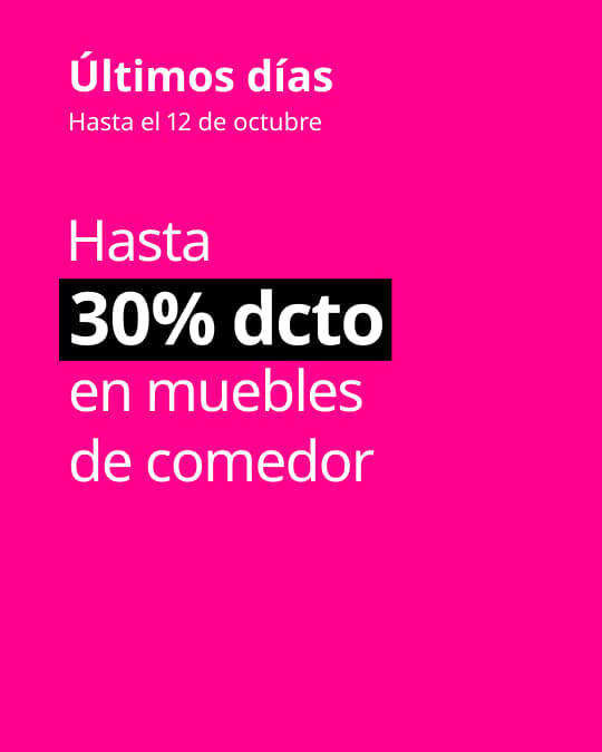 Hasta 30% dcto en muebles de comedor.