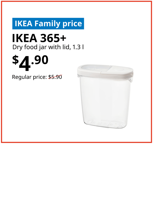 IKEA 365+ dry food container, Text on image reads "IKEA Family price, IKEA 365+, dry food jar with lid, 1.5l, $4.90, Regular price: $5.90 with a slash"