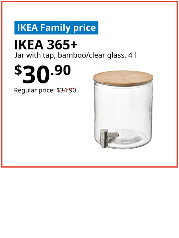 IKEA 365+ jar with tap, Text on image reads "IKEA Family price, IKEA 365+, jar with tap, bamboo/clear glass, 4l, $30.90, Regular price: $34.90 with a slash"