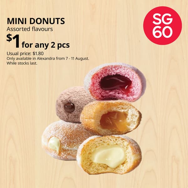 IKEA celebrates Singapore's 60th birthday. IKEA Offer: MINI DONUTS, Assorted flavours. Offer price: $1 for any 2 pcs. Usual price: $1.80. Only available in Alexandra from 7-11 August. While stocks last.