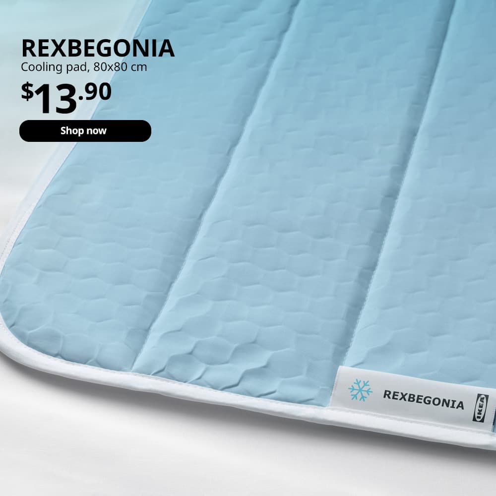 IKEA cooling range. REXBEGONIA cooling pad, 80x80 cm. Price: $13.90/80 cm