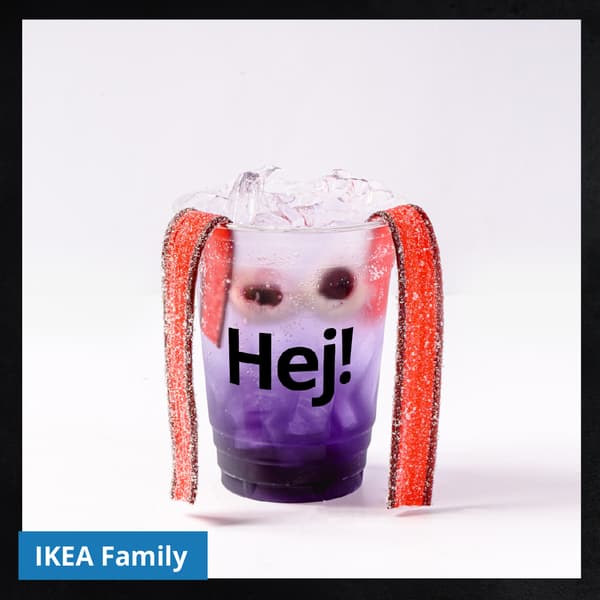 ​อึกแรกติดใจ อึกต่อไป​​
บลูเบอร์รี่โซดา, ลิ้นจี่​
ราคา IKEA Family 59 บาท
ราคาปกติ 69 บาท