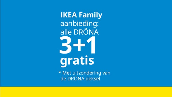 IKEA Family aanbieding
alle DRONA 3+1 gratis