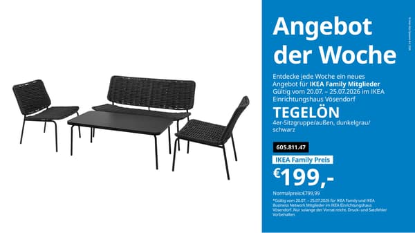 IKEA Family Angebot der Woche TEGELÖN 4er-Sitzgruppe/außen, dunkelgrau/ schwarz  € 199,-  statt € 799,99 gültig vom 20.7. bis 25.7.2026 im IKEA Einrichtungshaus Vösendorf