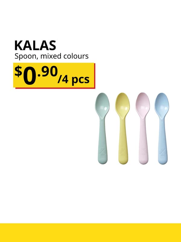 IKEA Family Fest, IKEA 9.9 SALE. KALAS spoon, mixed colours, 4 pieces, 90 cents.
