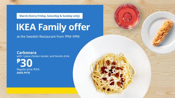 IKEA Family offer ad. Left: blue box with text promoting carbonara, chicken tender, and drink for ₱30. Right: plate of pasta, chicken tender, and red drink on a wooden table.