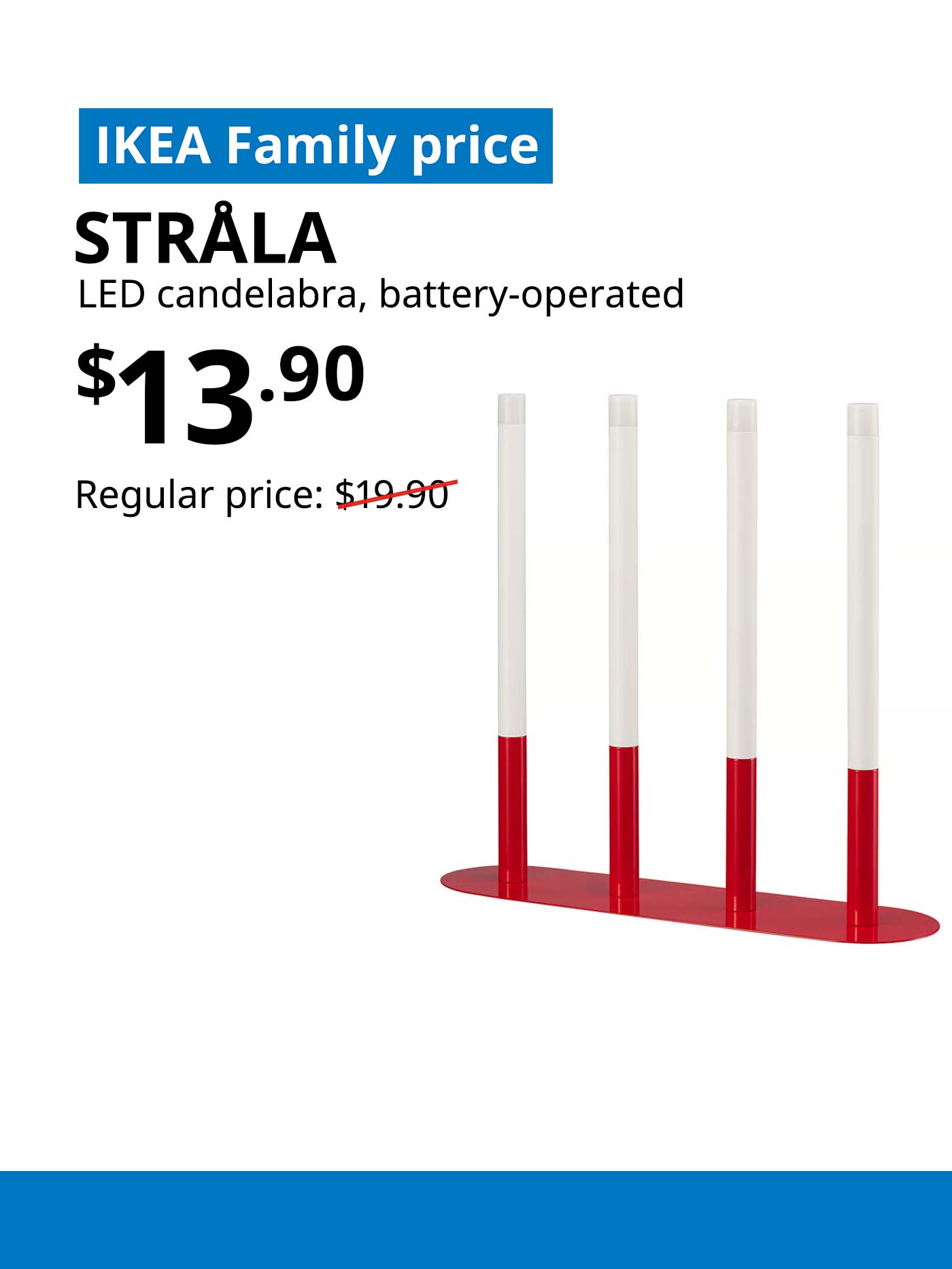 IKEA Family offer. Christmas STRÅLA LED candelabra, candle-shaped battery-operated/red. $13.90