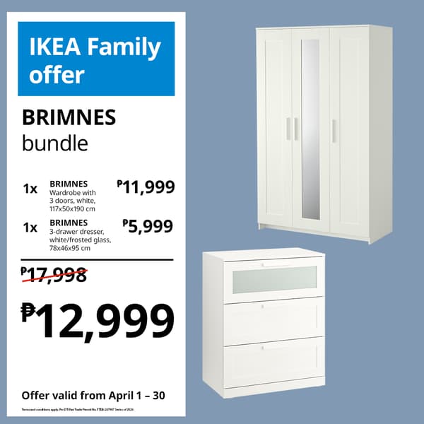 IKEA Family offer for BRIMNES bundle. Includes a white 3-door wardrobe and 3-drawer dresser. Original price ₱17,998, now ₱12,999. Valid April 1-30.
