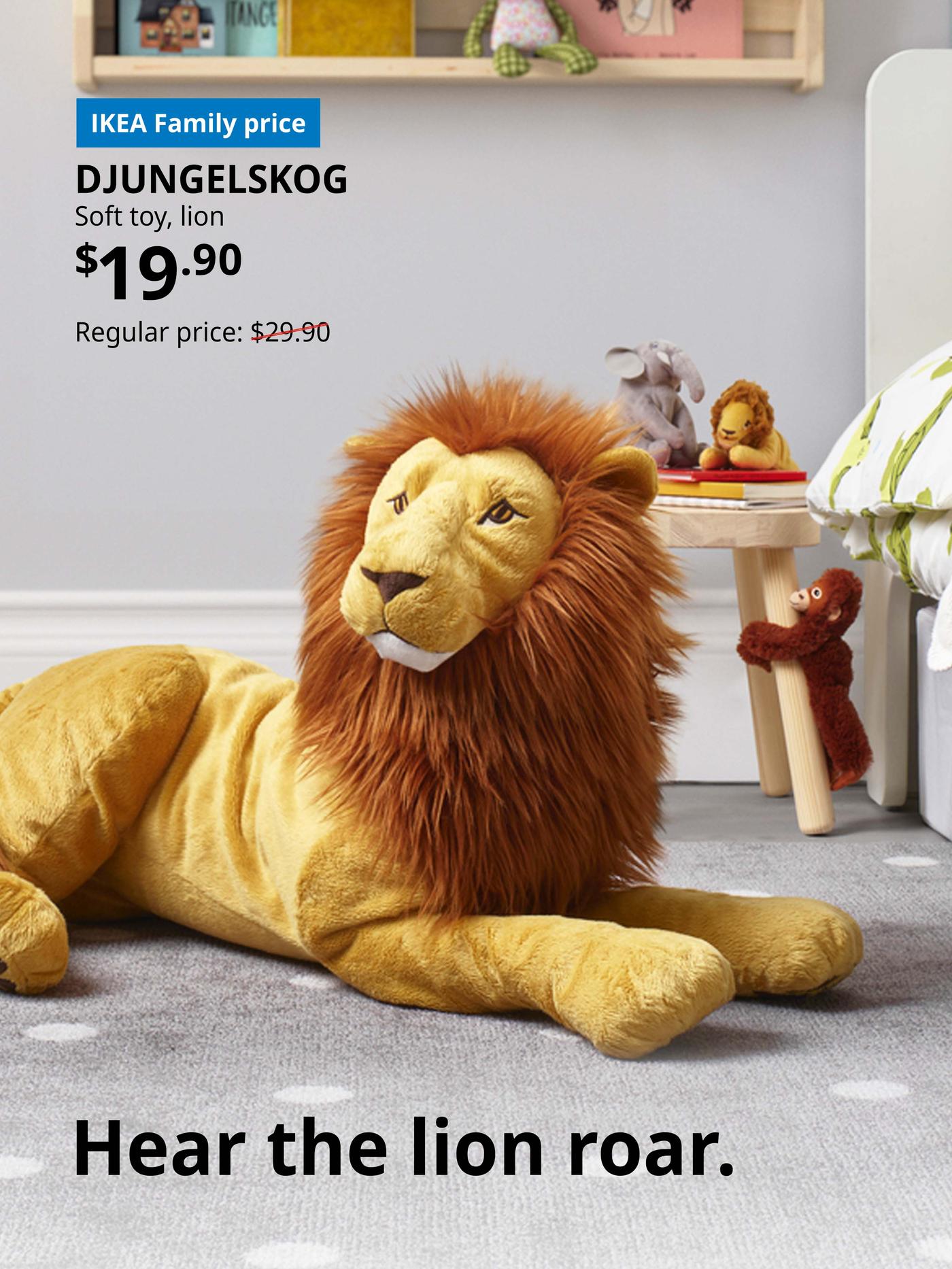 IKEA Family offer. IKEA DJUNGELSKOG soft toy, lion. Regular Price: $29.90. IKEA Family price: $19.90