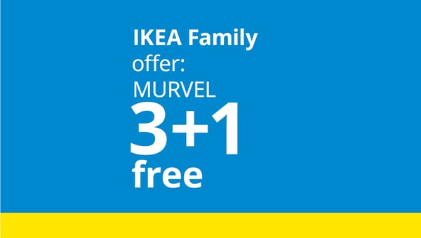 IKEA Family offer
MURVEL 3+1 free
