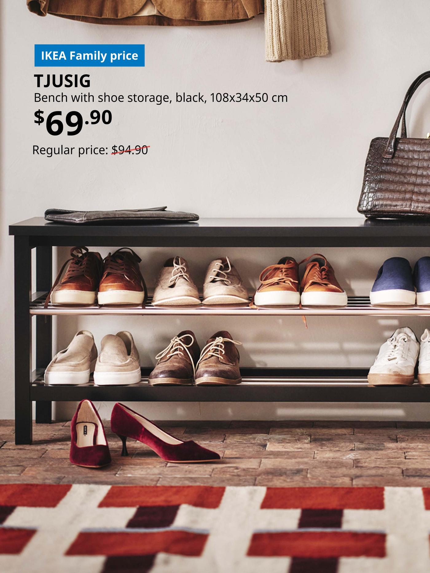IKEA Family offer. TJUSIG Bench with shoe storage, black, 108x34x50 cm. Regular price: $94.90. IKEA Family price: $69.90