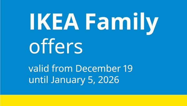 IKEA Family offers
December 19 until January 5, 2026