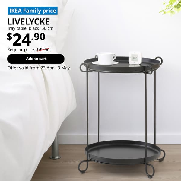 IKEA Family price tag at top left corner. LIVELYCKE
tray table, black, 50 cm. Price: $24.90. Regular price: $49.90. Offer valid from 23 Apr - 3 May, for High Five IKEA campaign.