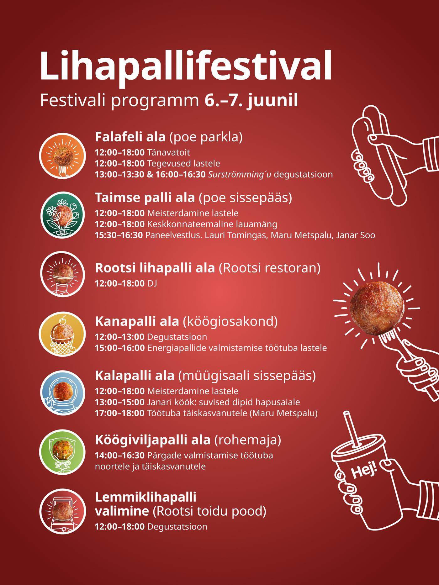 IKEA lihapallifestivali programm Eestis 6.–7. juunil, hõlmates lihapalliteemalisi tegevusalasid, degusteerimisi, töötubasid, laste tegevusi, paneeldiskussioone, DJ-esinemisi ning toidudemonstratsioone kogu poes.