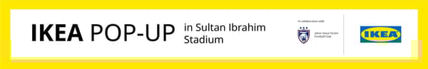 IKEA POP-UP in Sultan Ibrahim Stadium