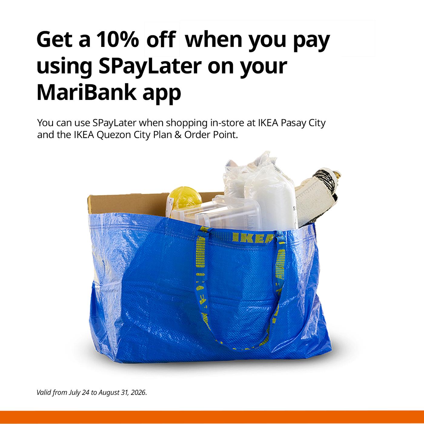 IKEA promotion offering 10% off when paying with SPayLater through the MariBank app. SPayLater can be used for in-store purchases at IKEA Pasay City, IKEA Quezon City, and IKEA Order Point. The image shows a blue IKEA shopping bag filled with household items. Offer valid July 24 to August 31, 2026.