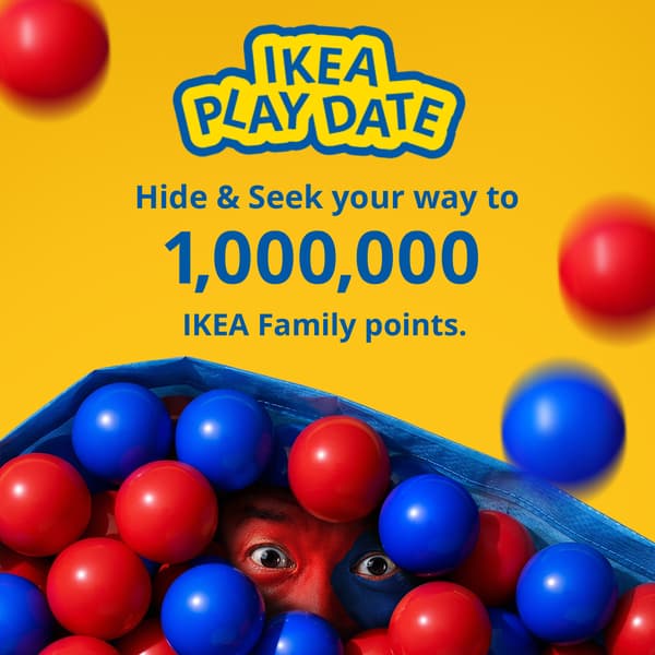 IKEA Singapore IKEA PLAY DATE in-store activity — Hide & Seek your way to 1,000,000 IKEA Family points.