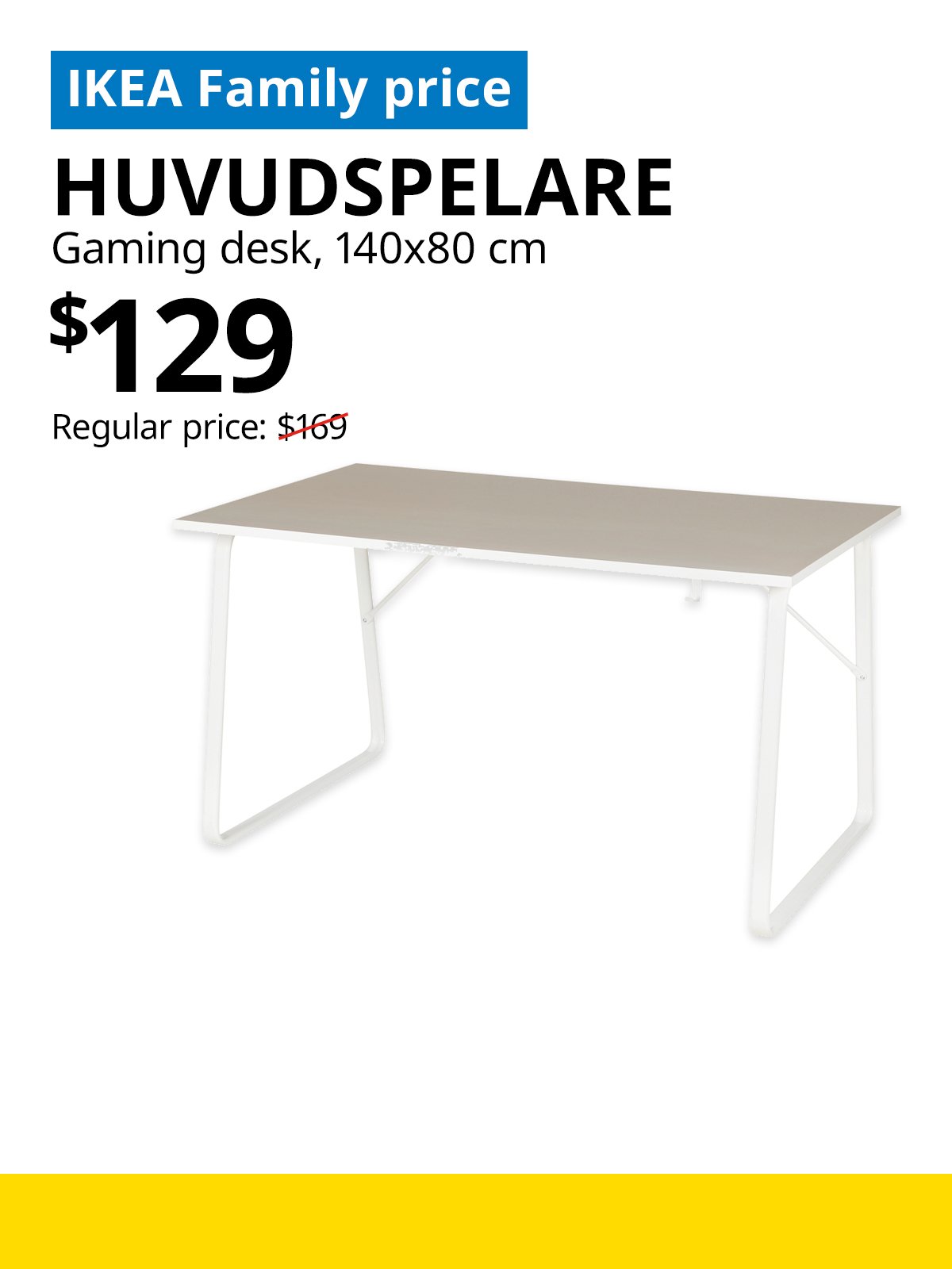 IKEA Singapore Year-end sale 2025. A beige HUVUDSPELARE gaming desk product image. On the top left, a blue tag with white text that reads "IKEA Family price", followed by black text that reads "HUVUDSPELARE, Gaming desk, 140x80 cm, $129, Regular price: $169".