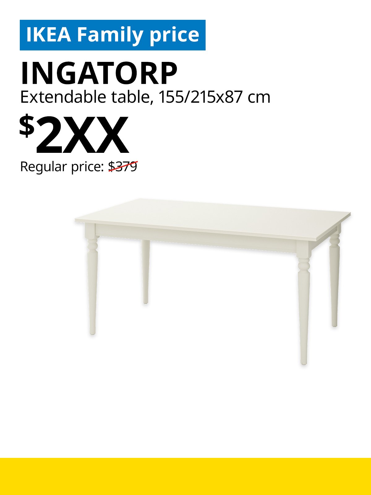 IKEA Singapore Year-end sale 2025. A white INGATORP extendable table product image. On the top left, a blue tag with white text that reads "IKEA Family price", followed by black text that reads "INGATORP, Extendable table, 155/215x87 cm, $2XX, Regular price: $549".
