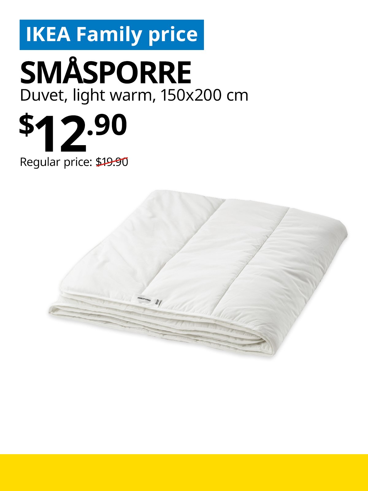 IKEA Singapore Year-end sale 2025. A white light warm SMÅSPORRE duvet product image. On the top left, a blue tag with white text that reads "IKEA Family price", followed by black text that reads "SMÅSPORRE, Duvet, light warm, 150x200 cm, $12.90, Regular price: $19.90".