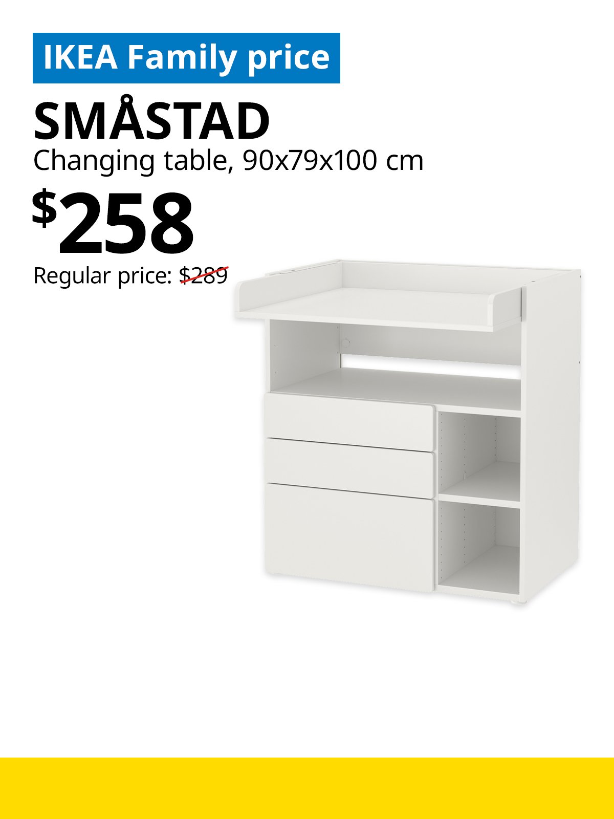 IKEA Singapore Year-end sale 2025. A white SMÅSTAD changing table product image. On the top left, a blue tag with white text that reads "IKEA Family price", followed by black text that reads "SMÅSTAD, Changing table, 90x79x100 cm, $258, Regular price: $289".