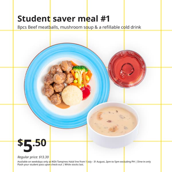 IKEA Singapore's Tampines store halal line: Student Saver Meal — 8pcs Beef meatballs with mushroom soup & a refillable cold drink 