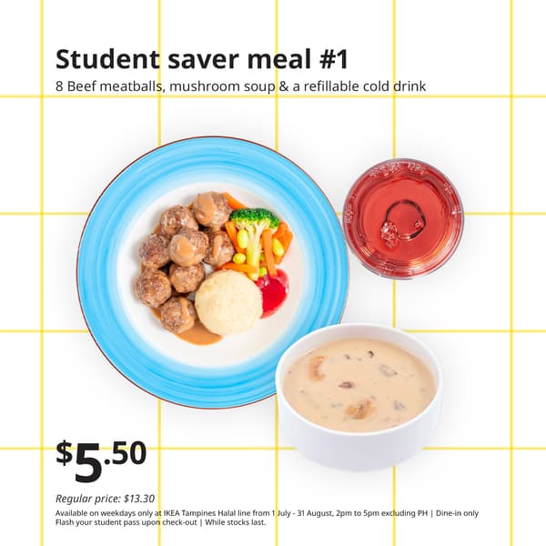 IKEA Singapore's Tampines store halal line: Student Saver Meal — 8 Beef meatballs with mushroom soup & a refillable cold drink 