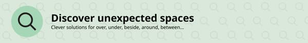 Illustration of a magnifying glass with the message “Discover unexpected spaces,” highlighting clever storage solutions for overlooked spaces such as under, beside, around and between furniture.