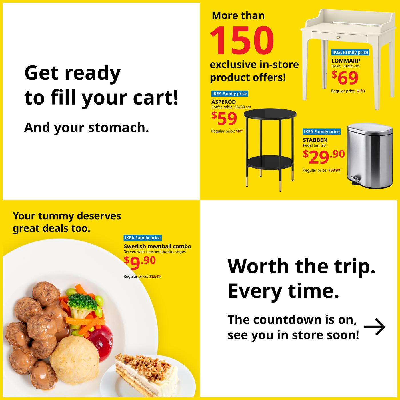 Image with 4 sections. Words on image read "Get ready to fill your cart! And your stomach, More than 150 exclusive in-store product offers, Your tummy deserves great deals too. Worth the trip, every time. The countdown is on, see you in store soon!" 