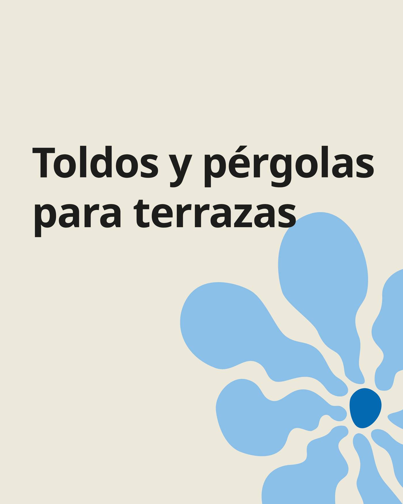 Imagen beige con una flor celeste y el texto "Toldos y pérgolas para terrazas".