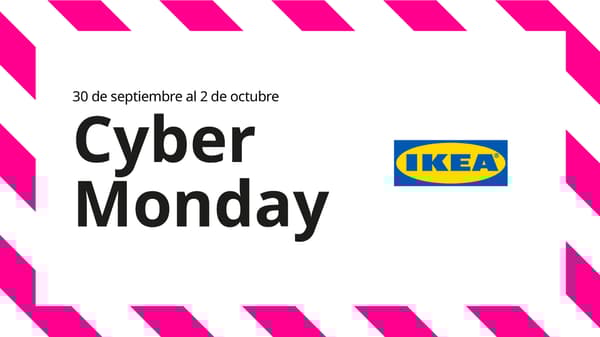 Imagen de Cyber Monday con las fechas de vigencia, logo IKEA y borde fucsia con blanco.