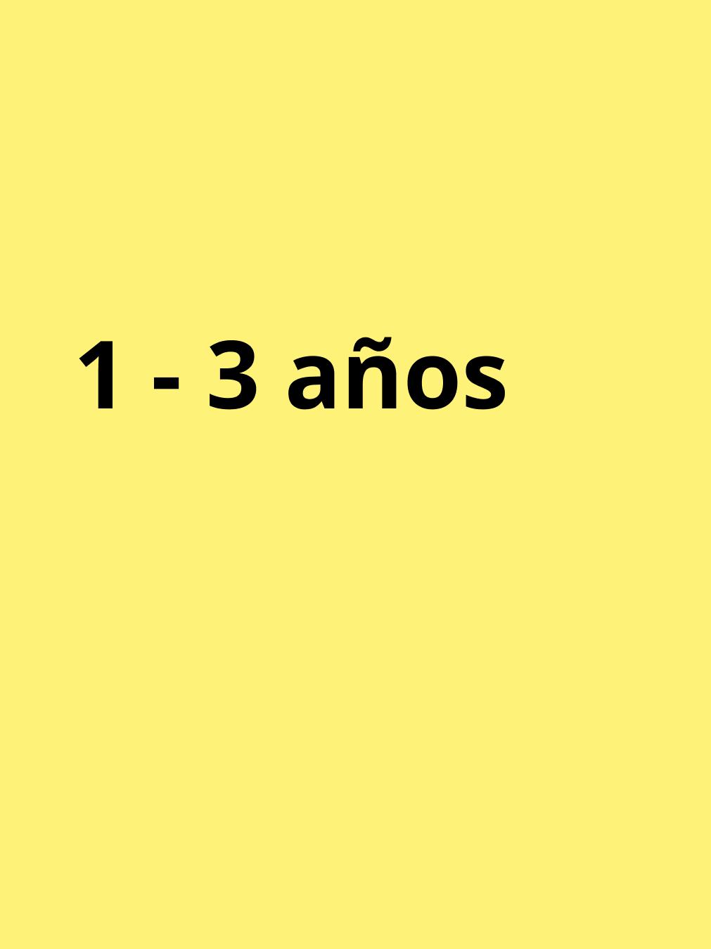 Imagen de fondo amarillo con texto de 1 - 3 años.