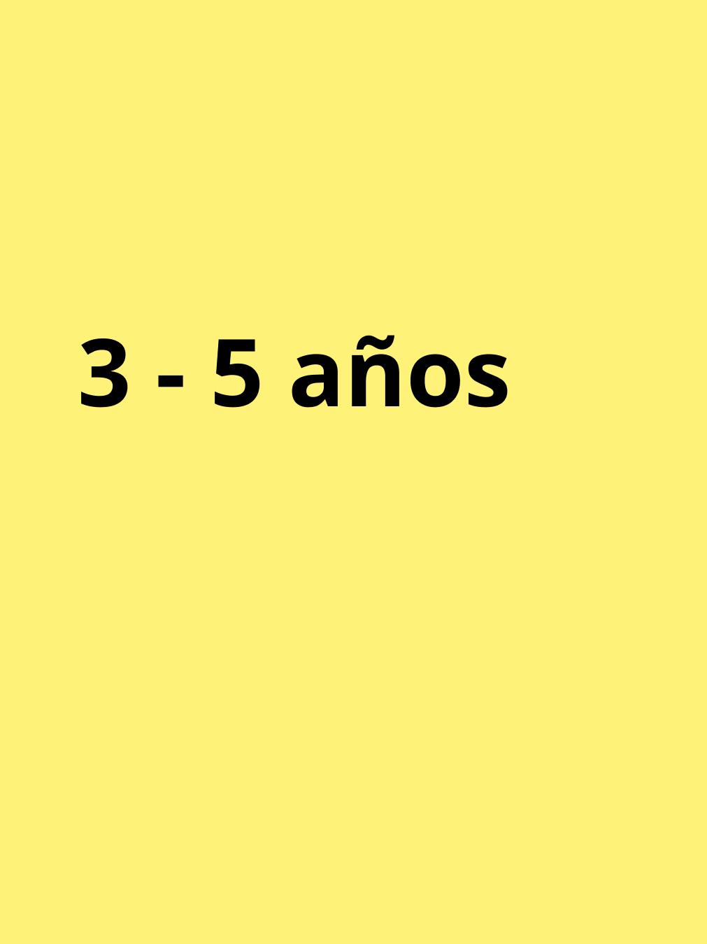 Imagen de fondo amarillo con texto de 3 - 5 años.