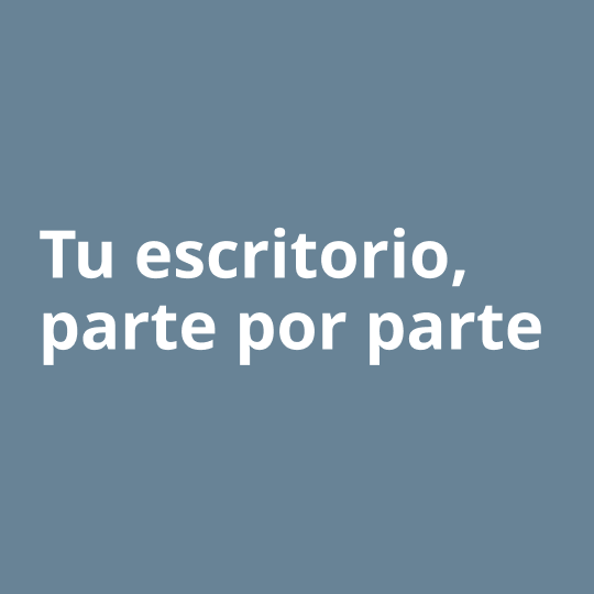 Imagen de fondo celeste con texto "Tu escritorio parte por parte".
