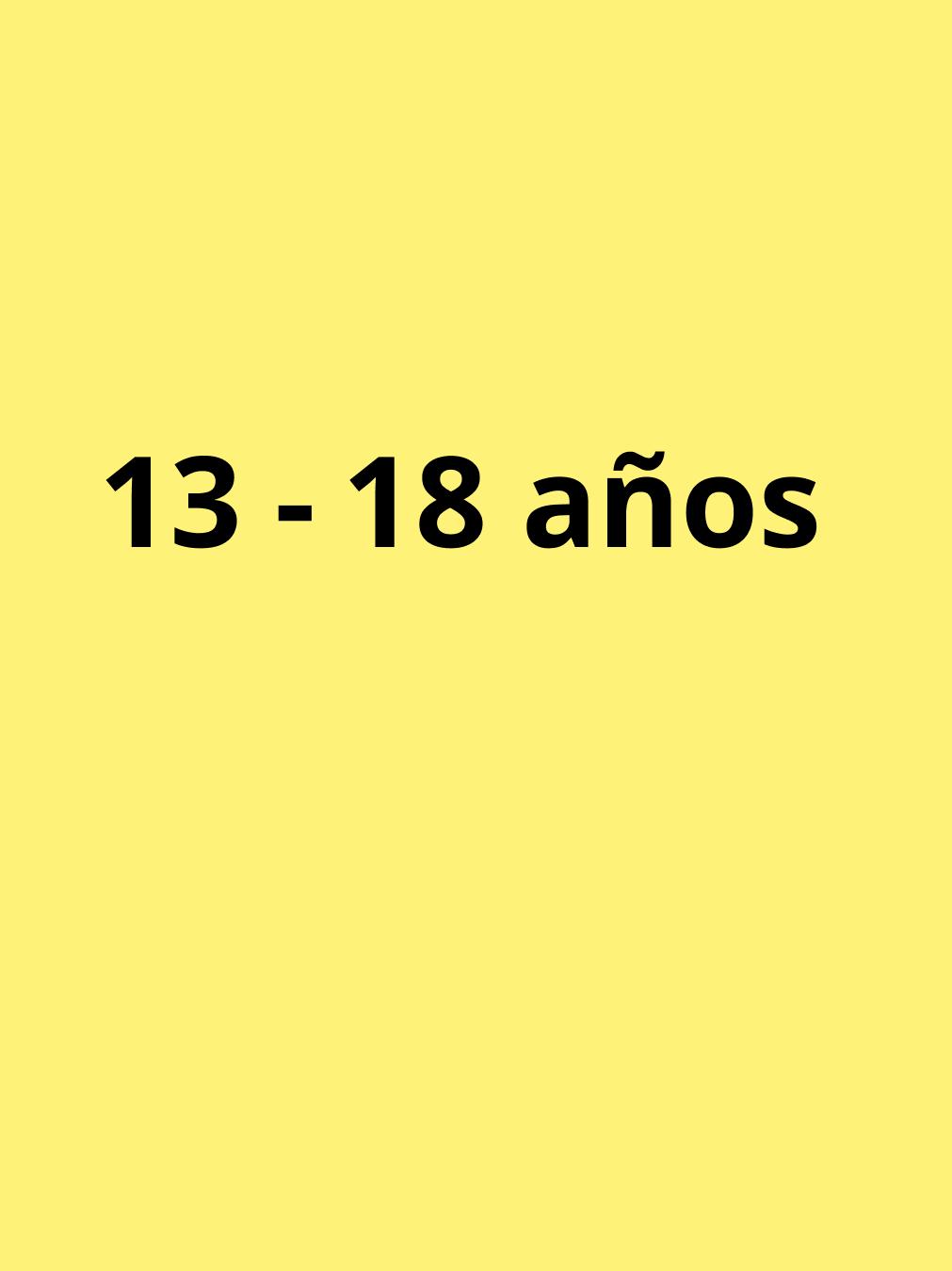 Imagen de texto amarillo con texto de 13 - 18 años.