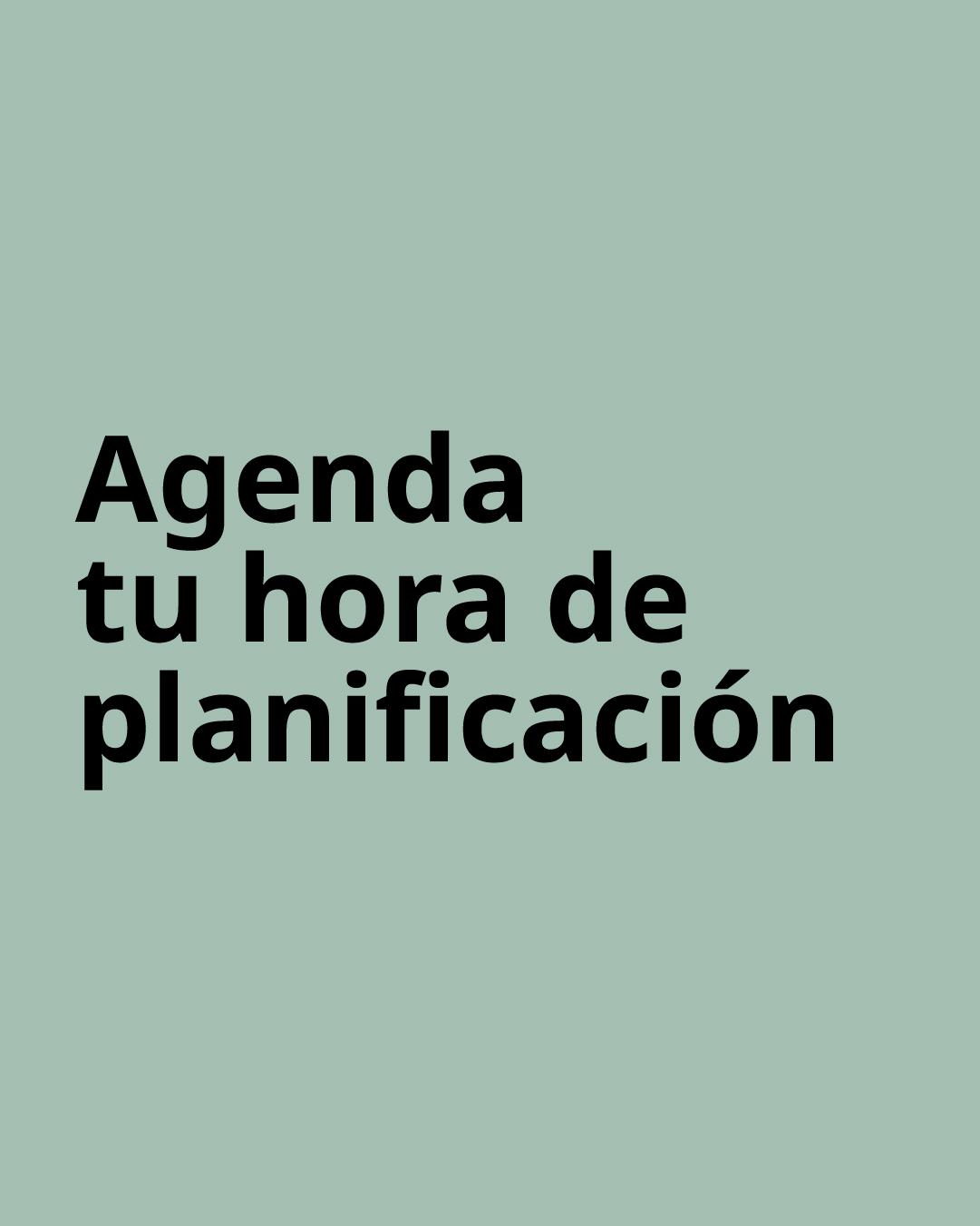 Imagen gris con mensaje de "Agenda tu hora de planificación".