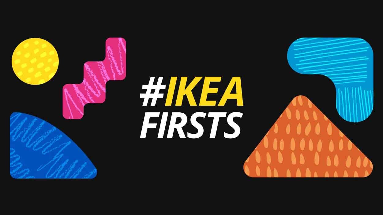 Immagine con elementi grometrici e la scritta #IKEAFIRSTS.