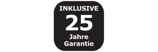INKLUSIVE 25 Jahre Garantie