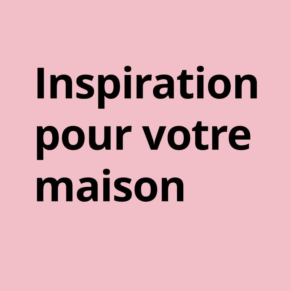 Inspiration for your home