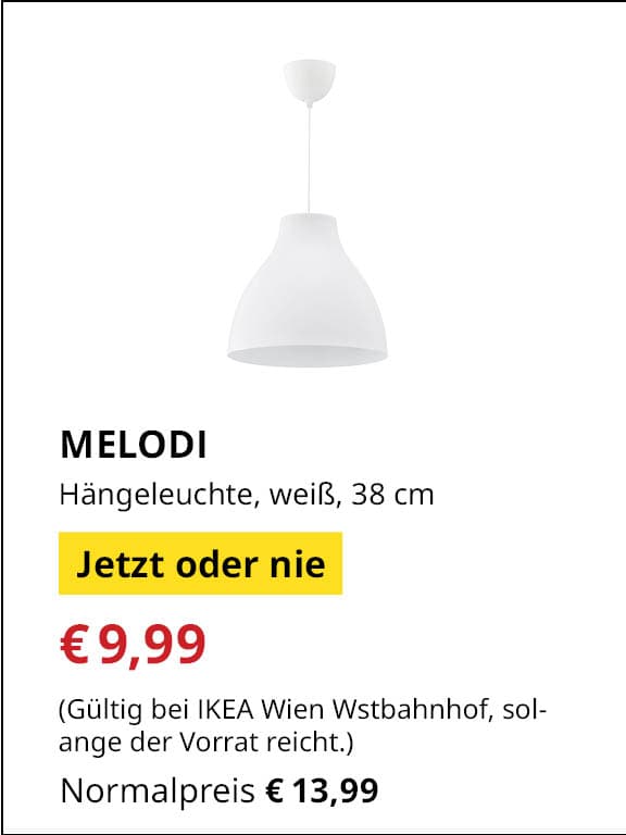 Jetzt oder Nie Angebot
MELODI, Hängeleuchte, weiß, 38 cm
Jetziger Preis: €9,99
Vorheriger Preis: €13,99
Gültig nur bei IKEA Wien Westbahnhof, solange der Vorrat reicht