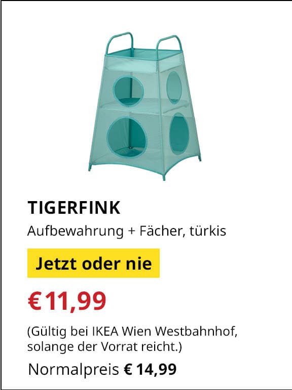 Jetzt oder Nie Angebot
TIGERFINK, Aufbewahrung mit Fächer, türkis
Jetziger Preis: €11,99
Vorheriger Preis: €14,99
Gültig nur bei IKEA Wien Westbahnhof, solange der Vorrat reicht